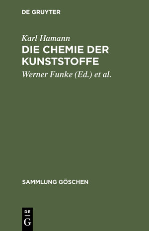 Buchcover Die Chemie der Kunststoffe | Karl Hamann | EAN 9783111211428 | ISBN 3-11-121142-8 | ISBN 978-3-11-121142-8