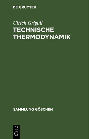 Buchcover Technische Thermodynamik | Ulrich Grigull | EAN 9783111211503 | ISBN 3-11-121150-9 | ISBN 978-3-11-121150-3