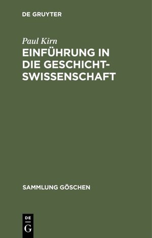 Buchcover Einführung in die Geschichtswissenschaft | Paul Kirn | EAN 9783111211534 | ISBN 3-11-121153-3 | ISBN 978-3-11-121153-4