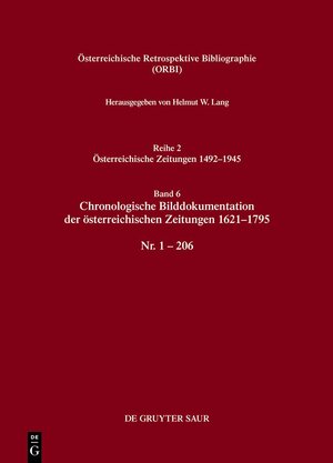 Buchcover Österreichische Retrospektive Bibliographie. Österreichische Zeitungen 1492–1945 / Chronologische Bilddokumentation der österreichischen Zeitungen 1621–1795 | Helmut W. Lang | EAN 9783111216171 | ISBN 3-11-121617-9 | ISBN 978-3-11-121617-1