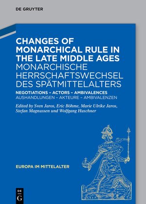 Buchcover Changes of Monarchical Rule in the Late Middle Ages / Monarchische Herrschaftswechsel des Spätmittelalters  | EAN 9783111218649 | ISBN 3-11-121864-3 | ISBN 978-3-11-121864-9