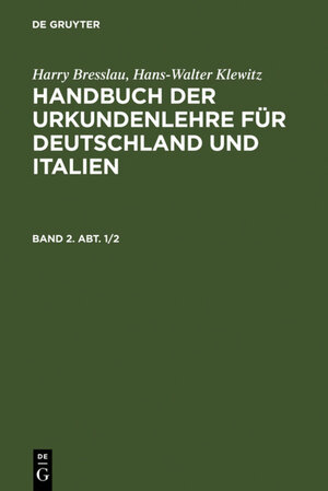 Buchcover Harry Bresslau; Hans-Walter Klewitz: Handbuch der Urkundenlehre für... / Harry Bresslau; Hans-Walter Klewitz: Handbuch der Urkundenlehre für.... Band 2, Abt. 1/2 | Harry Bresslau | EAN 9783111234564 | ISBN 3-11-123456-8 | ISBN 978-3-11-123456-4