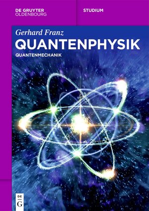 Buchcover Quantenphysik | Gerhard Franz | EAN 9783111238951 | ISBN 3-11-123895-4 | ISBN 978-3-11-123895-1