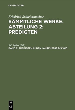Buchcover Friedrich Schleiermacher: Sämmtliche Werke. Abteilung 2: Predigten / Predigten in den Jahren 1789 bis 1810  | EAN 9783111239255 | ISBN 3-11-123925-X | ISBN 978-3-11-123925-5