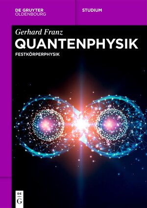 Buchcover Quantenphysik | Gerhard Franz | EAN 9783111242125 | ISBN 3-11-124212-9 | ISBN 978-3-11-124212-5