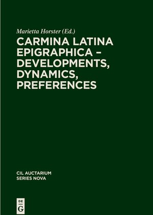 Buchcover Corpus inscriptionum Latinarum. Auctarium Series Nova / Carmina Latina Epigraphica – Developments, Dynamics, Preferences  | EAN 9783111247915 | ISBN 3-11-124791-0 | ISBN 978-3-11-124791-5