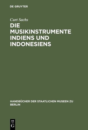 Buchcover Die Musikinstrumente Indiens und Indonesiens | Curt Sachs | EAN 9783111255040 | ISBN 3-11-125504-2 | ISBN 978-3-11-125504-0