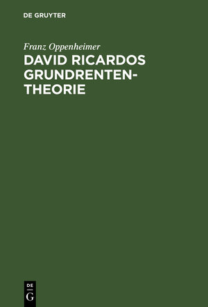 Buchcover David Ricardos Grundrententheorie | Franz Oppenheimer | EAN 9783111261836 | ISBN 3-11-126183-2 | ISBN 978-3-11-126183-6