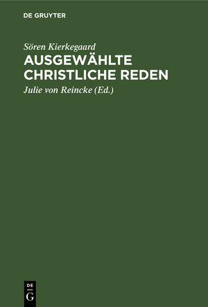 Buchcover Ausgewählte Christliche Reden | Sören Kierkegaard | EAN 9783111266701 | ISBN 3-11-126670-2 | ISBN 978-3-11-126670-1
