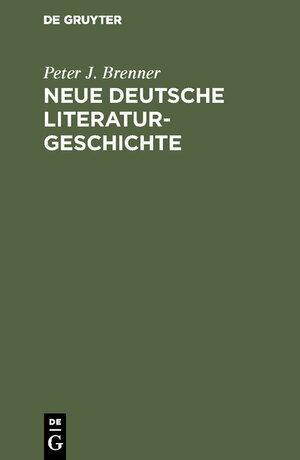 Buchcover Neue deutsche Literaturgeschichte | Peter J. Brenner | EAN 9783111270968 | ISBN 3-11-127096-3 | ISBN 978-3-11-127096-8