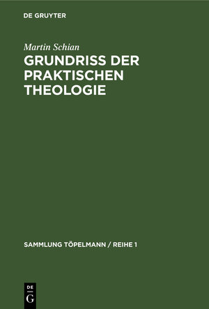 Buchcover Grundriß der praktischen Theologie | Martin Schian | EAN 9783111271262 | ISBN 3-11-127126-9 | ISBN 978-3-11-127126-2