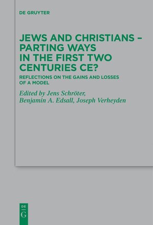Buchcover Jews and Christians – Parting Ways in the First Two Centuries CE? | EAN 9783111274621 | ISBN 3-11-127462-4 | ISBN 978-3-11-127462-1