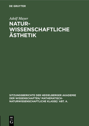 Buchcover Naturwissenschaftliche Ästhetik | Adolf Mayer | EAN 9783111282060 | ISBN 3-11-128206-6 | ISBN 978-3-11-128206-0