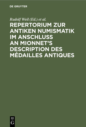 Buchcover Repertorium zur antiken Numismatik im Anschluß an Mionnet’s Description des médailles antiques  | EAN 9783111285016 | ISBN 3-11-128501-4 | ISBN 978-3-11-128501-6