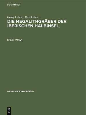 Buchcover Georg Leisner; Vera Leisner: Die Megalithgräber der Iberischen Halbinsel / Tafeln | Georg Leisner | EAN 9783111290454 | ISBN 3-11-129045-X | ISBN 978-3-11-129045-4