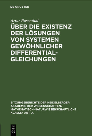 Buchcover Über die Existenz der Lösungen von Systemen gewöhnlicher Differentialgleichungen | Artur Rosenthal | EAN 9783111291949 | ISBN 3-11-129194-4 | ISBN 978-3-11-129194-9