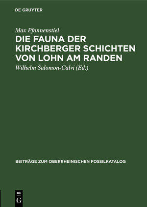 Buchcover Die Fauna der Kirchberger Schichten von Lohn am Randen | Max Pfannenstiel | EAN 9783111294414 | ISBN 3-11-129441-2 | ISBN 978-3-11-129441-4
