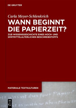 Buchcover Wann beginnt die Papierzeit? | Carla Meyer-Schlenkrich | EAN 9783111294742 | ISBN 3-11-129474-9 | ISBN 978-3-11-129474-2