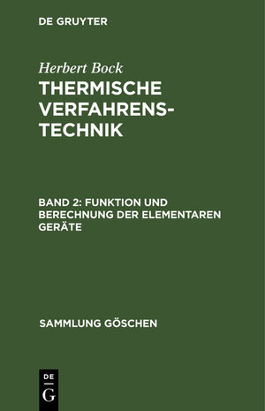 Buchcover Herbert Bock: Thermische Verfahrenstechnik / Funktion und Berechnung der elementaren Geräte | Herbert Bock | EAN 9783111306094 | ISBN 3-11-130609-7 | ISBN 978-3-11-130609-4