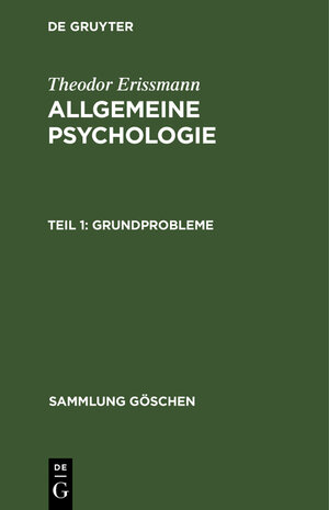 Buchcover Theodor Erissmann: Allgemeine Psychologie / Grundprobleme | Theodor Erissmann | EAN 9783111318547 | ISBN 3-11-131854-0 | ISBN 978-3-11-131854-7