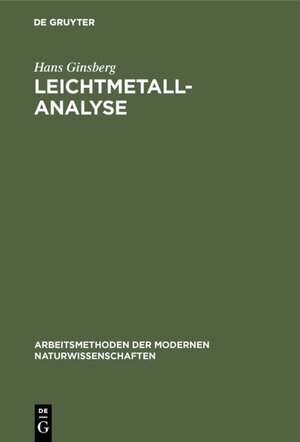 Buchcover Leichtmetallanalyse | Hans Ginsberg | EAN 9783111322940 | ISBN 3-11-132294-7 | ISBN 978-3-11-132294-0