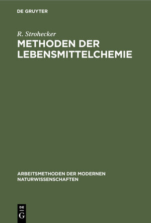 Buchcover Methoden der Lebensmittelchemie | R. Strohecker | EAN 9783111323107 | ISBN 3-11-132310-2 | ISBN 978-3-11-132310-7