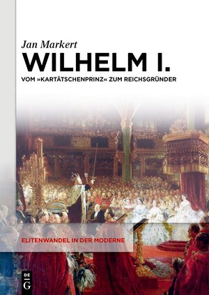Buchcover Wilhelm I. | Jan Markert | EAN 9783111323589 | ISBN 3-11-132358-7 | ISBN 978-3-11-132358-9