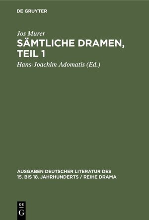Buchcover Sämtliche Dramen, Teil 1 | Jos Murer | EAN 9783111323718 | ISBN 3-11-132371-4 | ISBN 978-3-11-132371-8