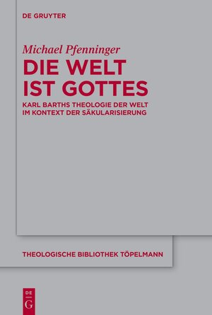 Buchcover Die Welt ist Gottes | Michael Pfenninger | EAN 9783111324463 | ISBN 3-11-132446-X | ISBN 978-3-11-132446-3