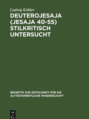 Buchcover Deuterojesaja (Jesaja 40-55) stilkritisch untersucht | Ludwig Köhler | EAN 9783111326986 | ISBN 3-11-132698-5 | ISBN 978-3-11-132698-6