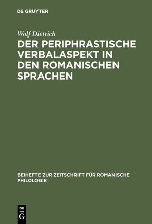 Buchcover Der periphrastische Verbalaspekt in den romanischen Sprachen | Wolf Dietrich | EAN 9783111328201 | ISBN 3-11-132820-1 | ISBN 978-3-11-132820-1