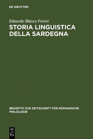 Buchcover Storia linguistica della Sardegna | Eduardo Blasco Ferrer | EAN 9783111329116 | ISBN 3-11-132911-9 | ISBN 978-3-11-132911-6