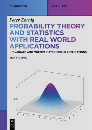 Buchcover Probability Theory and Statistics with Real World Applications | Peter Zörnig | EAN 9783111332321 | ISBN 3-11-133232-2 | ISBN 978-3-11-133232-1