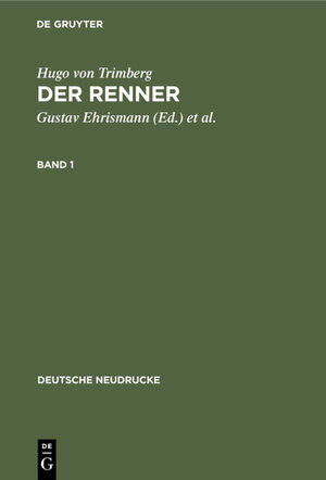 Buchcover Hugo von Trimberg: Der Renner / Hugo von Trimberg: Der Renner. Band 1 | Hugo von Trimberg | EAN 9783111333120 | ISBN 3-11-133312-4 | ISBN 978-3-11-133312-0