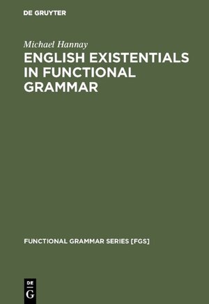 Buchcover English existentials in functional grammar | Michael Hannay | EAN 9783111334318 | ISBN 3-11-133431-7 | ISBN 978-3-11-133431-8