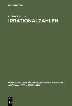 Buchcover Irrationalzahlen | Oskar Perron | EAN 9783111337494 | ISBN 3-11-133749-9 | ISBN 978-3-11-133749-4