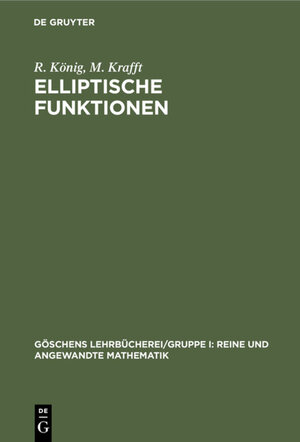 Buchcover Elliptische Funktionen | R. König | EAN 9783111338224 | ISBN 3-11-133822-3 | ISBN 978-3-11-133822-4