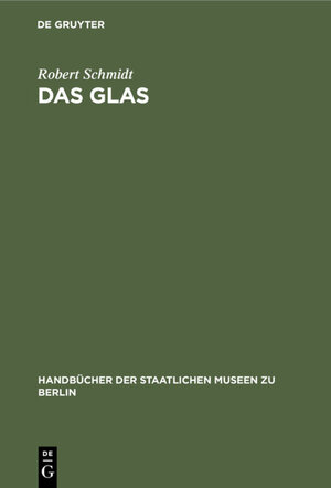 Buchcover Das Glas | Robert Schmidt | EAN 9783111338736 | ISBN 3-11-133873-8 | ISBN 978-3-11-133873-6