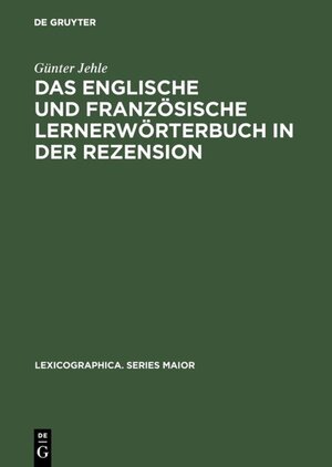 Buchcover Das englische und französische Lernerwörterbuch in der Rezension | Günter Jehle | EAN 9783111340579 | ISBN 3-11-134057-0 | ISBN 978-3-11-134057-9