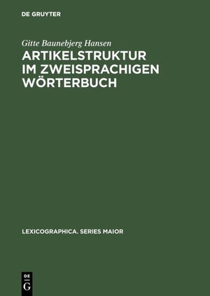 Buchcover Artikelstruktur im zweisprachigen Wörterbuch | Gitte Baunebjerg Hansen | EAN 9783111340593 | ISBN 3-11-134059-7 | ISBN 978-3-11-134059-3