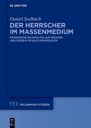Buchcover Der Herrscher im Massenmedium | Daniel Seelbach | EAN 9783111341873 | ISBN 3-11-134187-9 | ISBN 978-3-11-134187-3