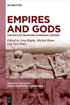 Buchcover Imperial Histories: Eurasian Empires Compared / Empires and Gods  | EAN 9783111342009 | ISBN 3-11-134200-X | ISBN 978-3-11-134200-9