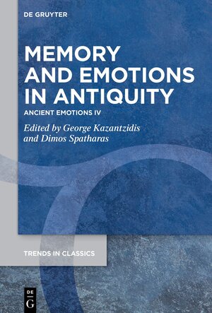 Buchcover Memory and Emotions in Antiquity  | EAN 9783111344805 | ISBN 3-11-134480-0 | ISBN 978-3-11-134480-5