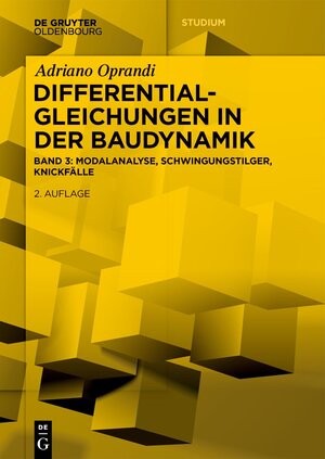 Buchcover Differentialgleichungen in der Baudynamik | Adriano Oprandi | EAN 9783111345857 | ISBN 3-11-134585-8 | ISBN 978-3-11-134585-7