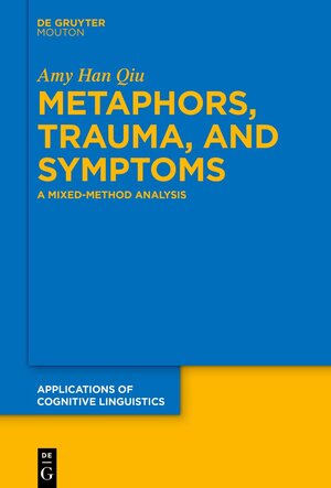 Buchcover Metaphors, Trauma and Symptoms | Amy Qiu | EAN 9783111346540 | ISBN 3-11-134654-4 | ISBN 978-3-11-134654-0