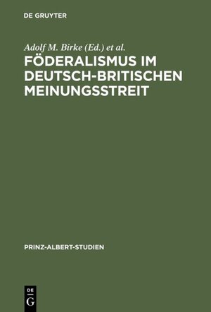 Buchcover Föderalismus im deutsch-britischen Meinungsstreit  | EAN 9783111347189 | ISBN 3-11-134718-4 | ISBN 978-3-11-134718-9