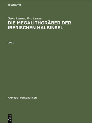 Buchcover Georg Leisner; Vera Leisner: Die Megalithgräber der Iberischen Halbinsel / Georg Leisner; Vera Leisner: Die Megalithgräber der Iberischen Halbinsel. Lfg. 2 | Georg Leisner | EAN 9783111347974 | ISBN 3-11-134797-4 | ISBN 978-3-11-134797-4