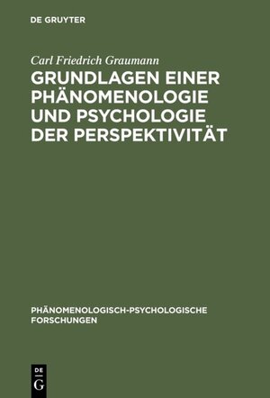 Buchcover Grundlagen einer Phänomenologie und Psychologie der Perspektivität | Carl Friedrich Graumann | EAN 9783111348759 | ISBN 3-11-134875-X | ISBN 978-3-11-134875-9