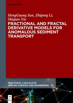 Buchcover Fractional and Fractal Derivative Models for Anomalous Sediment Transport | HongGuang Sun | EAN 9783111348766 | ISBN 3-11-134876-8 | ISBN 978-3-11-134876-6