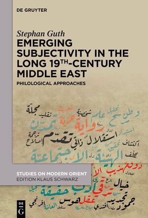 Buchcover Emerging Subjectivity in the Long 19th-Century Middle East | Stephan Guth | EAN 9783111350844 | ISBN 3-11-135084-3 | ISBN 978-3-11-135084-4